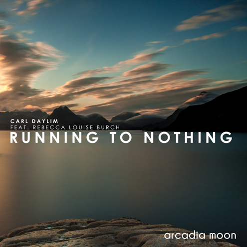 Carl Daylim Feat. Rebecca Louise Burch - Running To Nothing (DreamLife Remix)