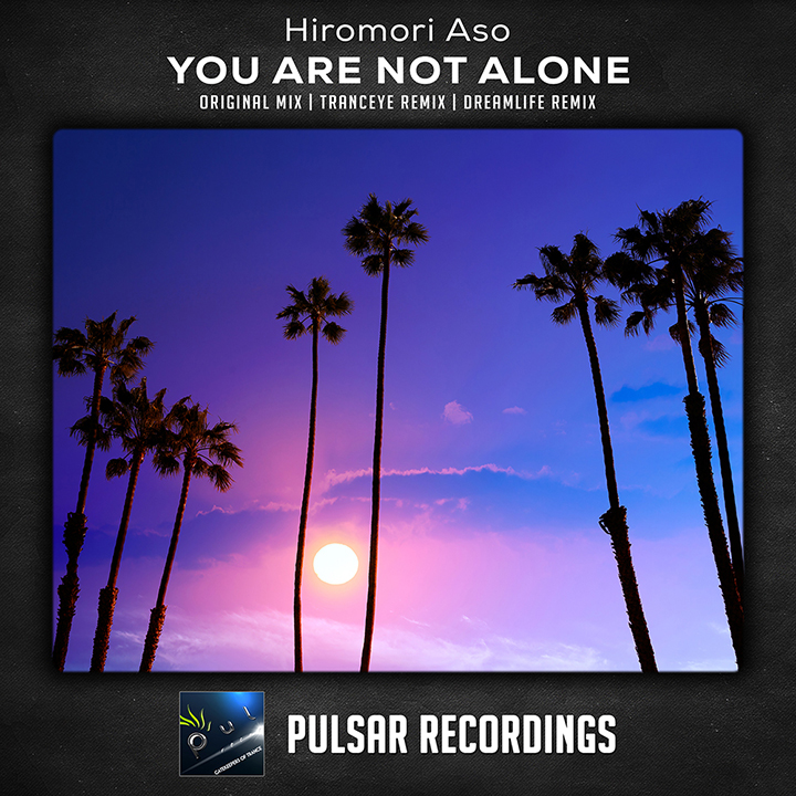 Hiromori Aso - You Are Not Alone (DreamLife Remix)