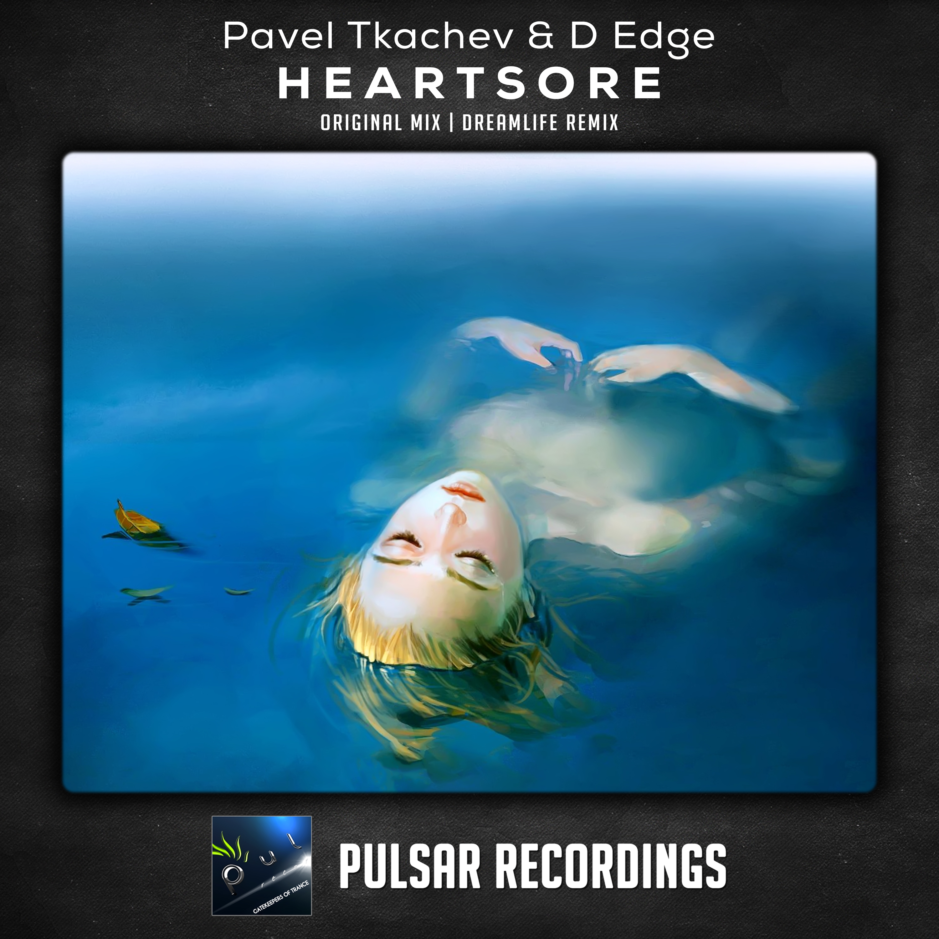 Pavel Tkachev & D Edge - Heartsore (DreamLife Remix)