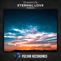 DreamLife – Eternal Love (Original Mix)