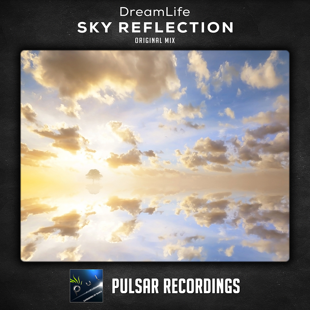 DreamLife - Sky Reflection (Original Mix)