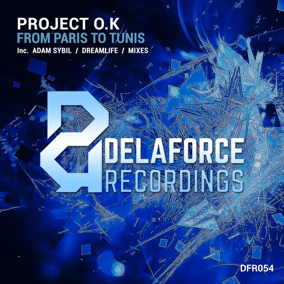 Project O.K – From Paris To Tunis (DreamLife Remix)