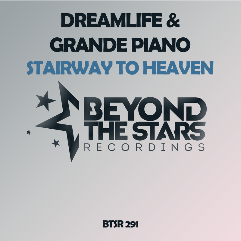 DreamLife & Grande Piano – Stairway To Heaven