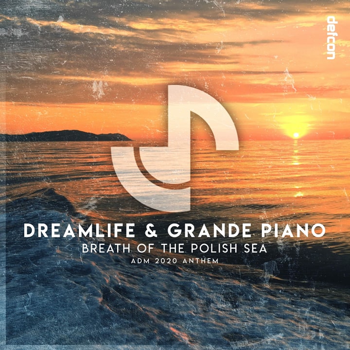 DreamLife & Grande Piano – Breath Of The Polish Sea (ADM 2020 Anthem)